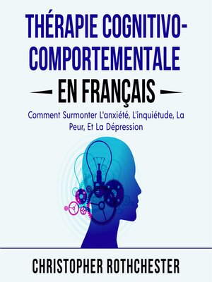 cover image of Thérapie Cognitivo Comportementale en français/ Cognitive Behavioral Therapy in French